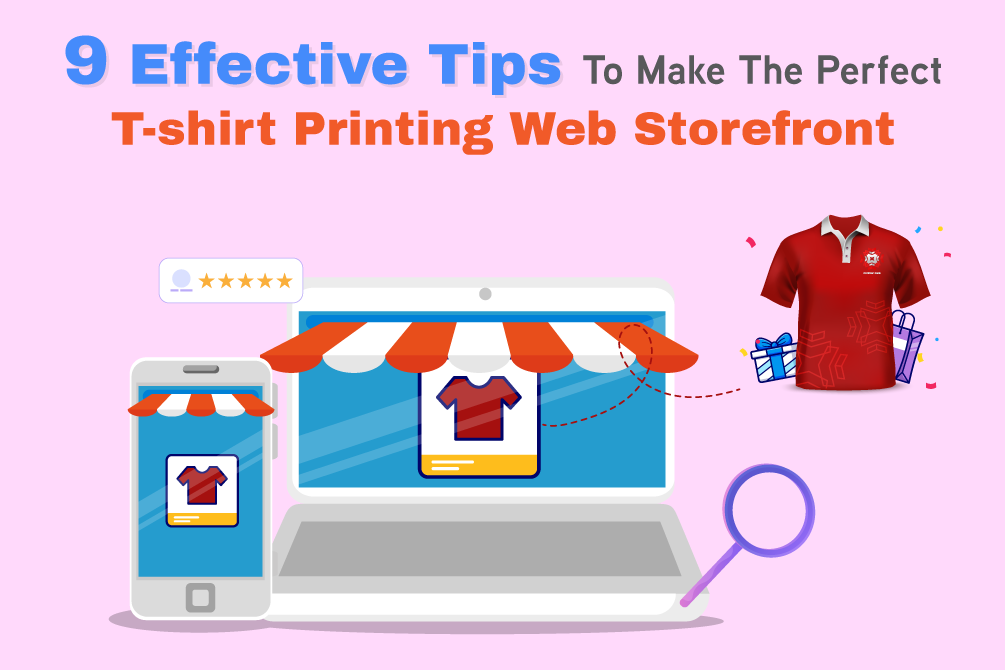 9 Effective Tips To Make The Perfect T-shirt Printing Web Storefront