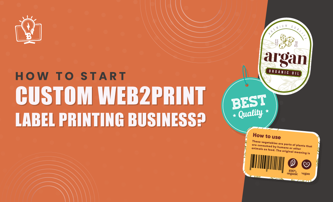 How To Start A Successful Custom Web2Print Label Printing Business?